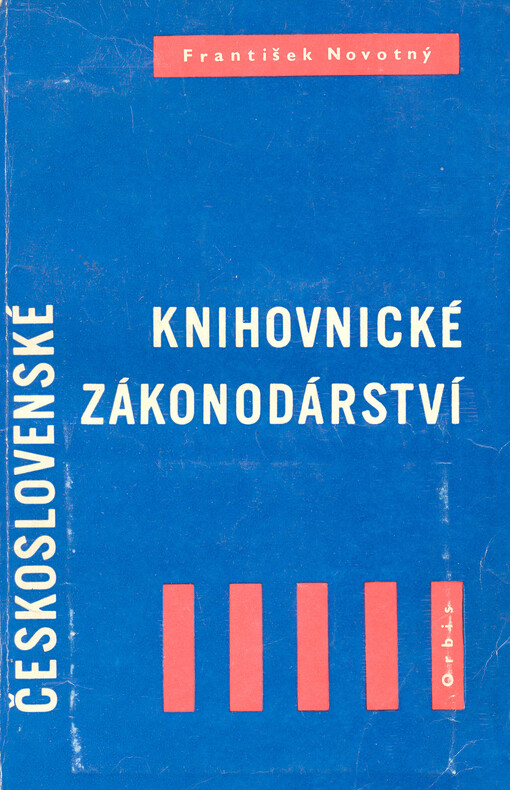 Československé knihovnické zákonodárství :cesta k zákonu a jednotné soustavě knihoven a jeho uskutečňování