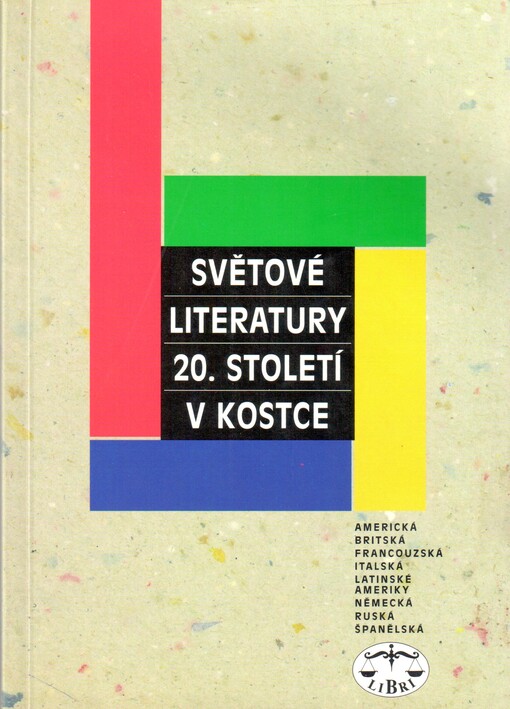 Světové literatury 20. století v kostce: americká, britská, francouzská, italská, Latinské Ameriky, německá, ruská, španělská