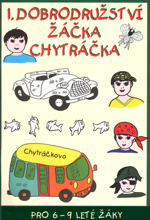 1. dobrodružství žáčka Chytráčka : pro 6-9 leté žáky