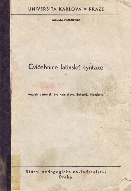 Cvičebnice latinské syntaxe: Určeno pro posl. fak. filosof. v Praze v Brně