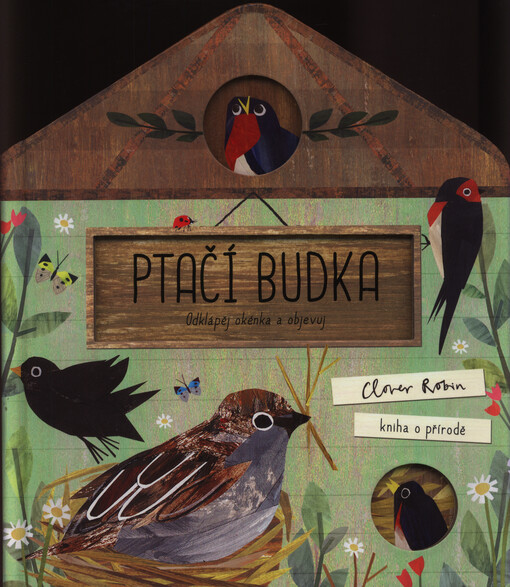 Ptačí budka : kniha o přírodě : odklápěj okénka a objevuj