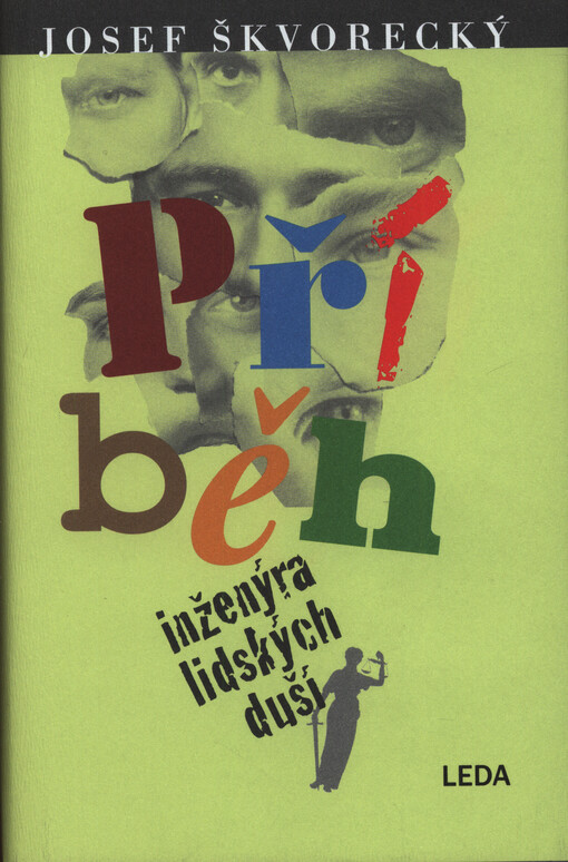 Příběh inženýra lidských duší : entrtejnment na stará témata o životě, ženách, osudu, snění, dělnické třídě, fízlech, lásce a smrti