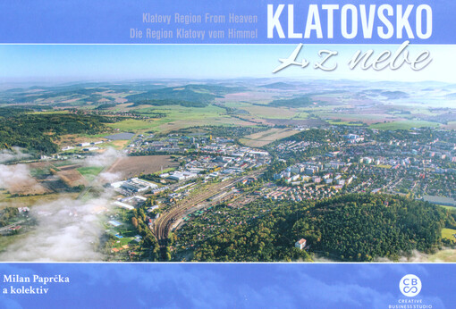 Klatovsko z nebe = Klatovy Region from heaven = Die Region Klatovy vom Himmel