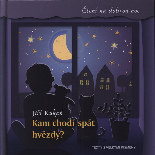 Kam chodí spát hvězdy? : čtení na dobrou noc : texty s velkými písmeny
