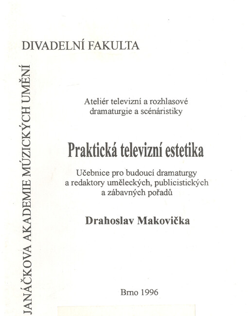 Praktická televizní estetika : učebnice pro budoucí dramaturgy a redaktory uměleckých, publicistických a zábavných pořadů