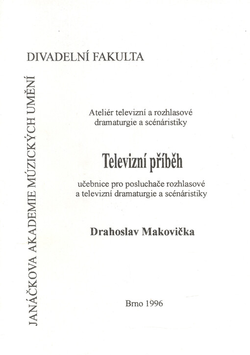 Televizní příběh : učebnice pro posluchače rozhlasové a televizní dramaturgie a scenáristiky