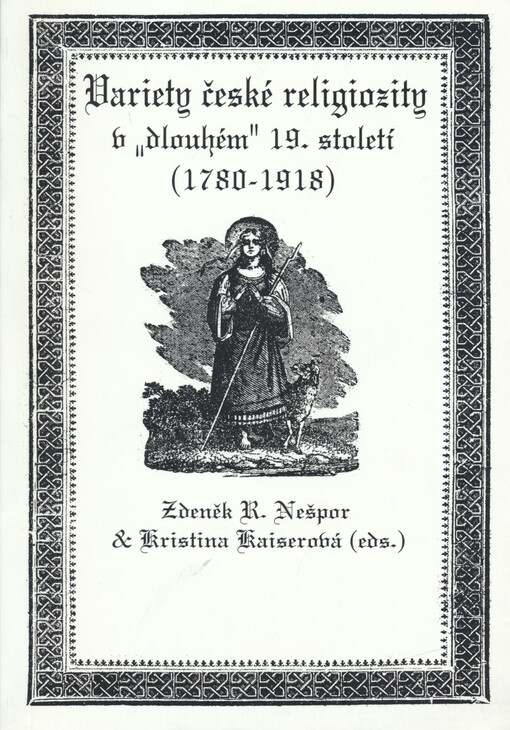 Variety české religiozity v „dlouhém“ 19. století (1780-1918)