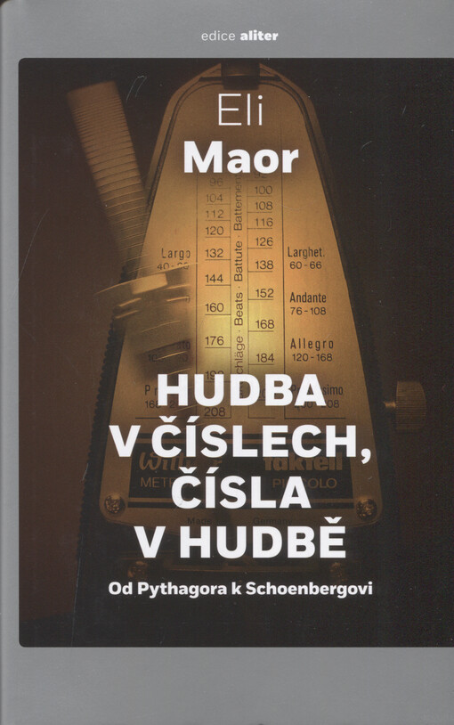 Hudba v číslech, čísla v hudbě : od Pythagora k Schoenbergovi