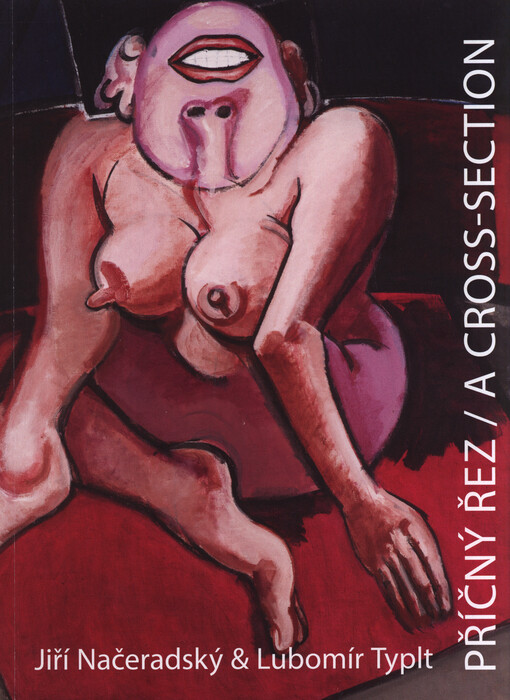 Jiří Načeradský & Lubomír Typlt : příčný řez = a cross-section