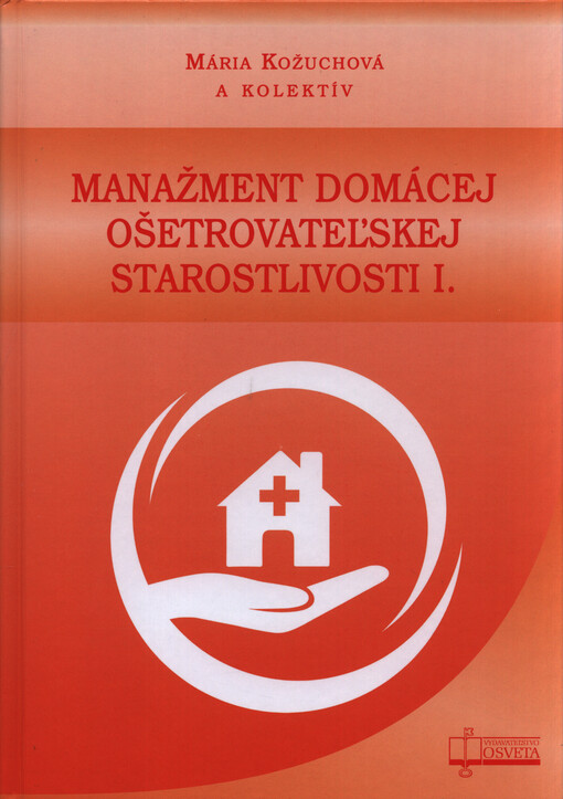 Manažment domácej ošetrovateľskej starostlivosti I.