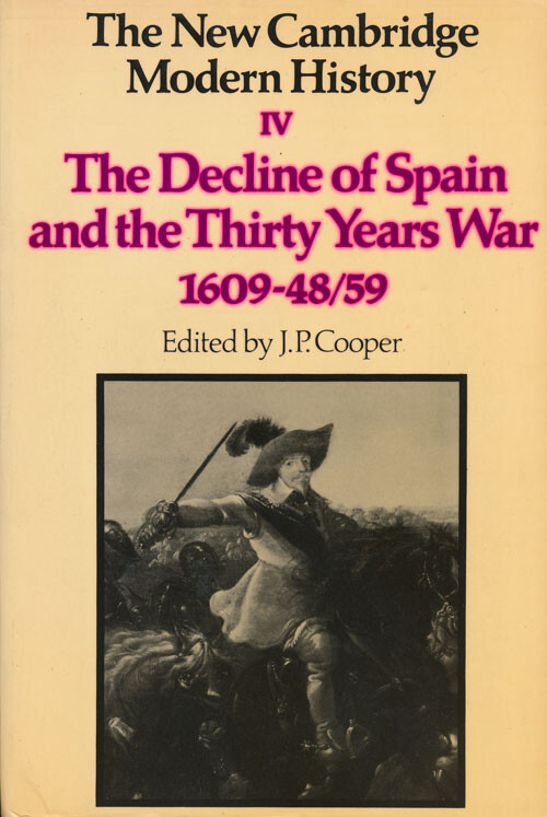 The New Cambridge Modern History, Vol. 4: The Decline of Spain and the Thirty Years War 1609-48/59
