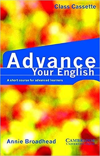 Advance your English Class Cassette: A Short Course for Advanced Learners