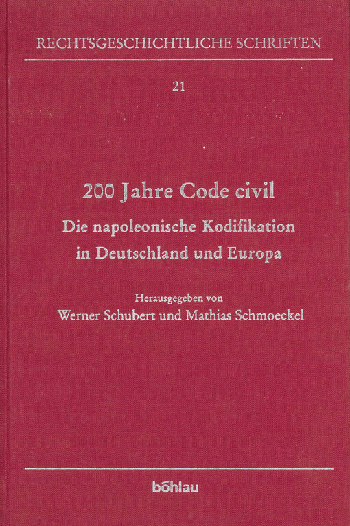 200 Jahre Code civil : die napoleonische Kodifikation in Deutschland und Europa