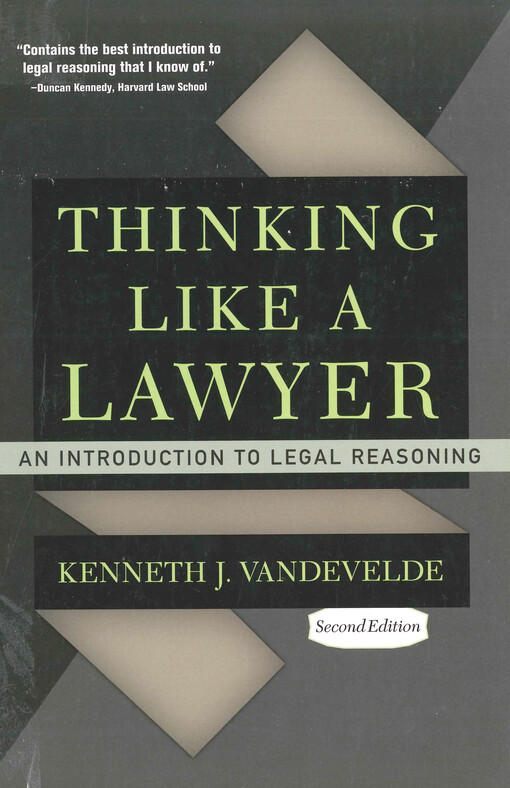 Thinking like a lawyer : an introduction to legal reasoning