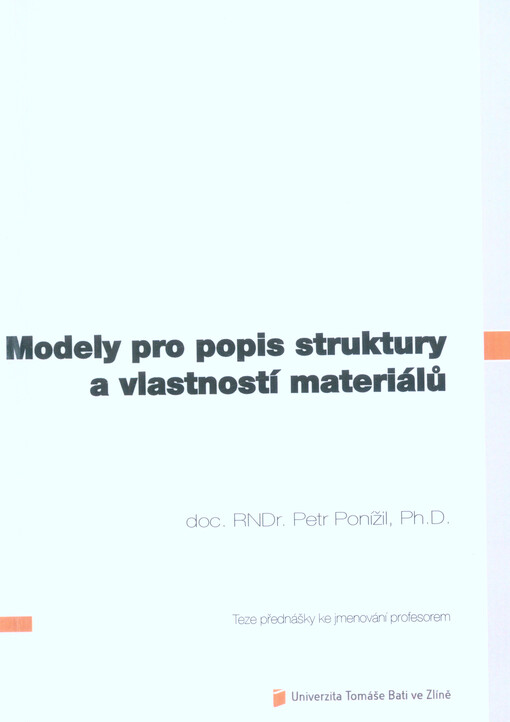 Modely pro popis struktury a vlastností materiálů = Models for description of structure and properties of materials