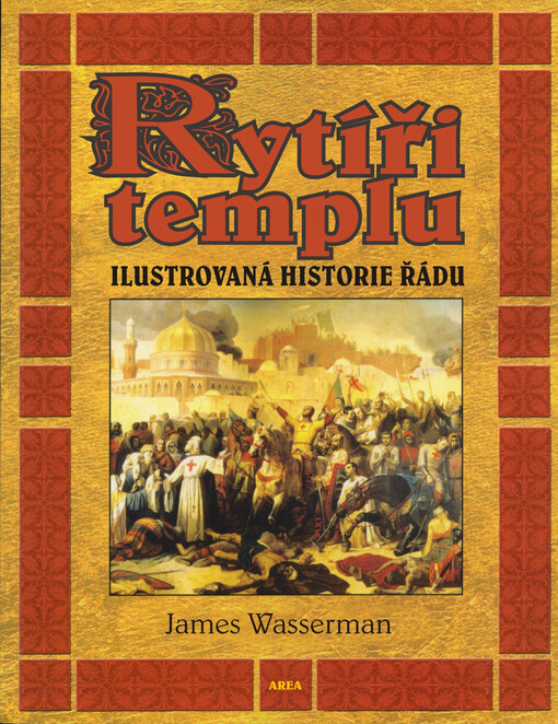 Rytíři templu: ilustrovaná historie řádu