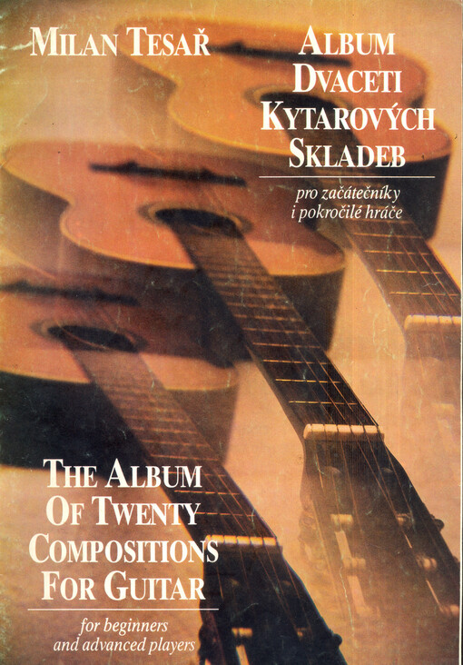 Album dvaceti kytarových skladeb pro začátečníky i pokročilé hráče = Album of twenty compositions for guitar : for beginners and advanced players