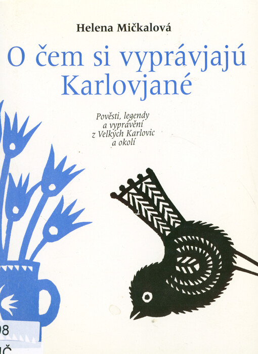 O čem si vyprávjajú Karlovjané : pověsti, legendy a vyprávění z Velkých Karlovic a okolí