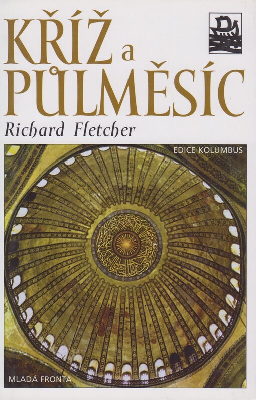 Kříž a půlměsíc: křesťanství a islám od Muhammada po reformaci