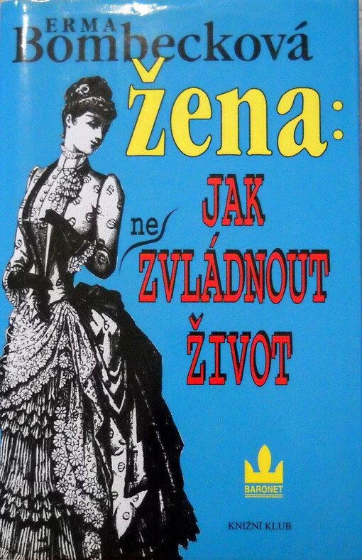 Žena: Jak (ne)zvládnout život