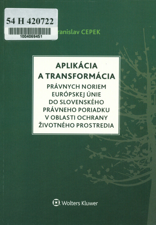 Aplikácia a transformácia právnych noriem Európskej únie do slovenského právneho poriadku v oblasti ochrany životného prostredia