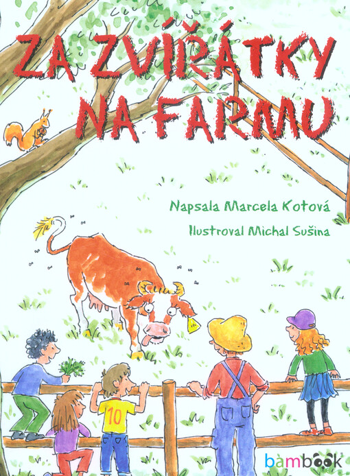 Za zvířátky na farmu | Kotová Marcela, Sušina Michal