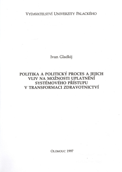Politika a politický proces a jejich vliv na možnosti uplatnění systémového přístupu v transformaci zdravotnictví