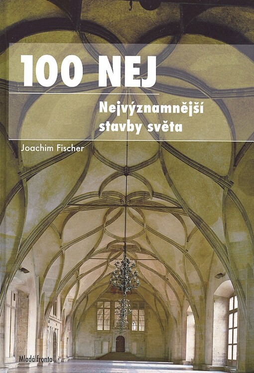 100 nej : nejvýznamnější stavby světa