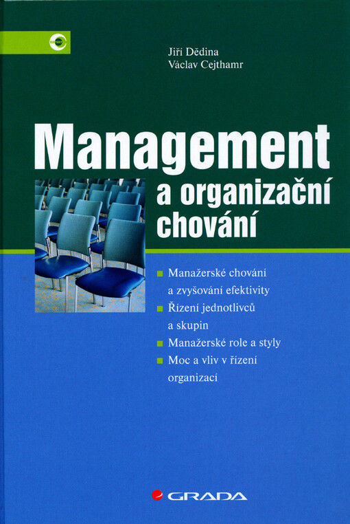 Management a organizační chování: manažerské chování a zvyšování efektivity, řízení jednotlivců a skupin, manažerské role a styly, moc a vliv v řízení organizací