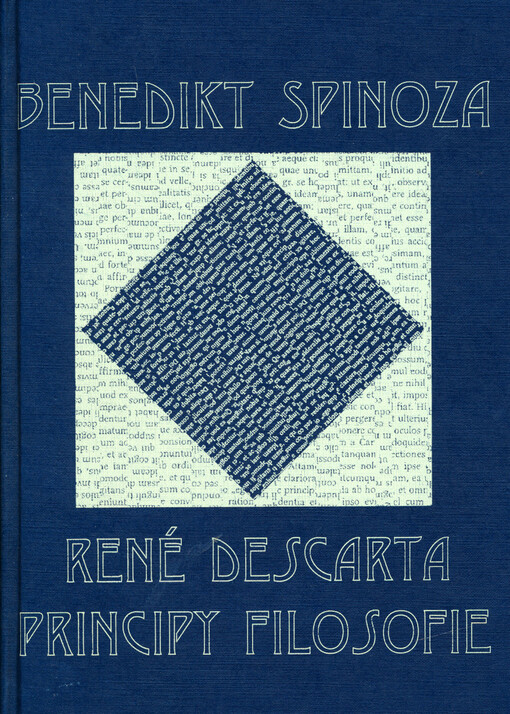 René Descarta Principy filosofie =: [Orig.: Renati des Cartes Principia philosophiae more geometrico demonstrata per Benedictum de Spinoza]