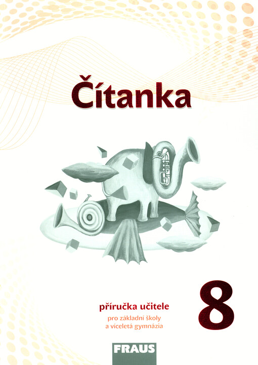 Čítanka 8 : příručka učitele pro základní školy a víceletá gymnázia