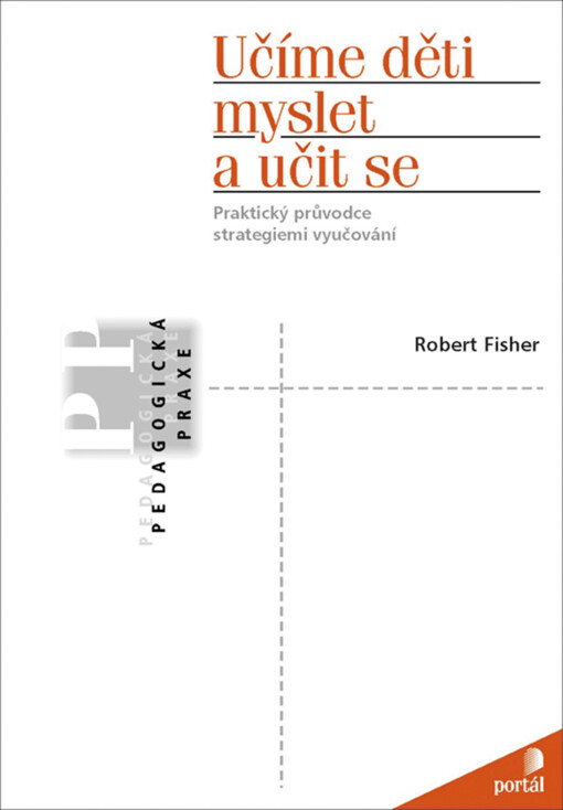 Učíme děti myslet a učit se: praktický průvodce strategiemi vyučování