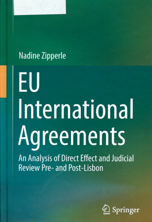 EU international agreements : an analysis of direct effect and judicial review Pre- and Post-Lisbon