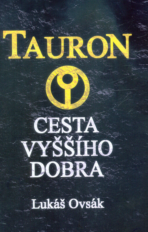 Tauron : cesta vyššího dobra
