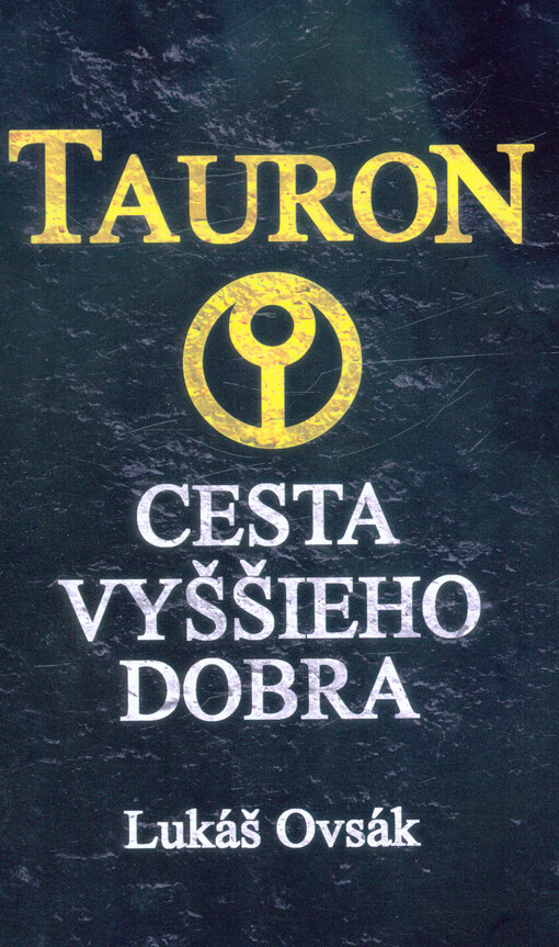Tauron : cesta vyššieho dobra
