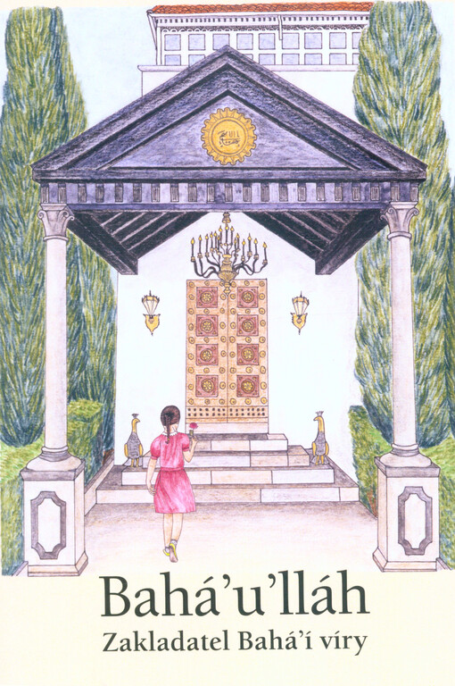 Bahá'u'lláh : zakladatel Bahá'í víry