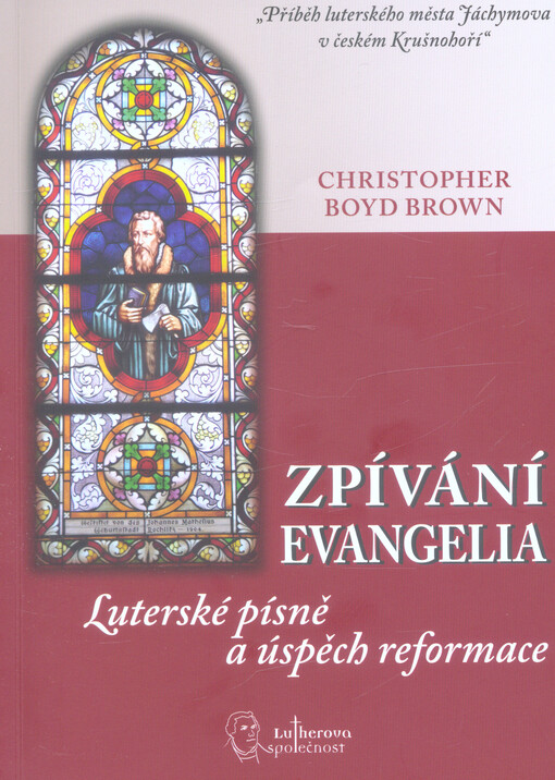 Zpívání evangelia : luterské písně a úspěch reformace