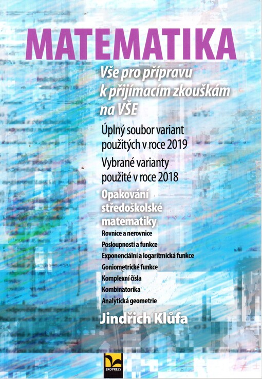 Matematika : vše pro přípravu k přijímacím zkouškám na VŠE