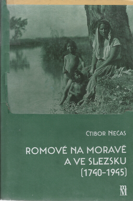 Romové na Moravě a ve Slezsku [1740-1945]