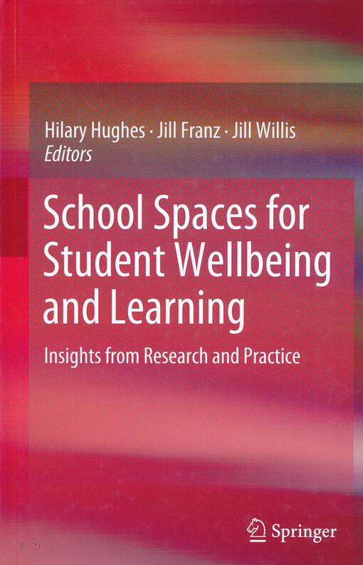 School spaces for student wellbeing and learning : insights from research and practice