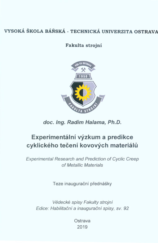 Experimentální výzkum a predikce cyklického tečení kovových materiálů = Experimental research and prediction of cyclic creep of metallic materials : teze inaugurační přednášky ke jmenovacímu řízení profesorem v oboru Aplikovaná mechanika