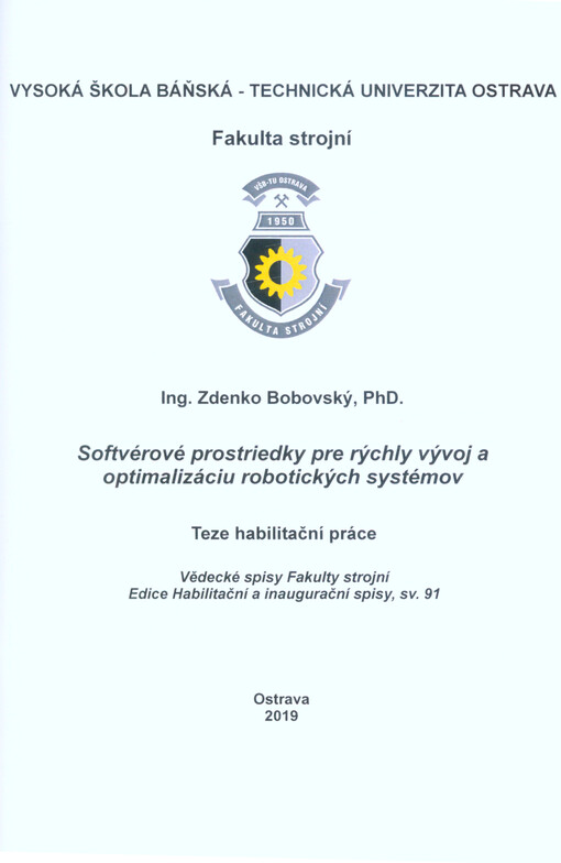 Softvérové prostriedky pre rýchly vývoj a optimalizáciu robotických systémov : teze habilitační práce k habilitačnímu řízení v oboru Řízení strojů a procesů
