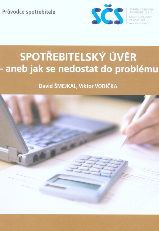 Spotřebitelský úvěr, aneb, Jak se nedostat do problému