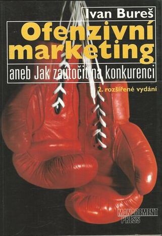 Ofenzivní marketing, aneb, Jak zaútočit na konkurenci