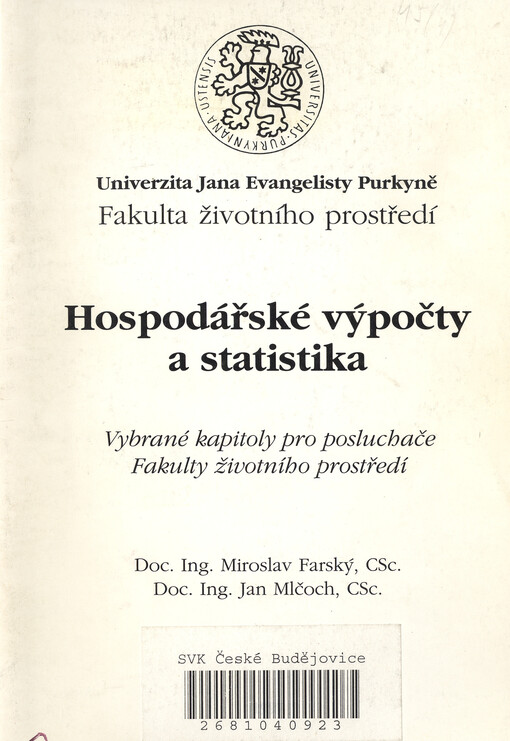 Hospodářské výpočty a statistika : vybrané kapitoly pro posluchače Fakulty životního prostředí