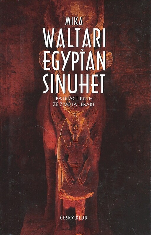 Egypťan Sinuhet : patnáct knih ze života lékaře, V Českém klubu 5. vyd.