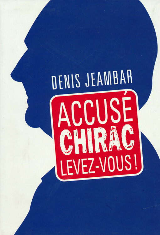 Accusé Chirac, levez-vous!