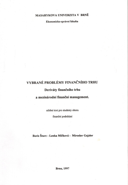 Vybrané problémy finančního trhu : deriváty finančního trhu a mezinárodní finanční management : učební text pro studenty oboru finanční podnikání