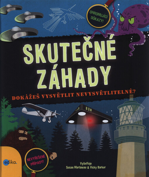 Skutečné záhady : dokážeš vysvětlit nevysvětlitelné?
