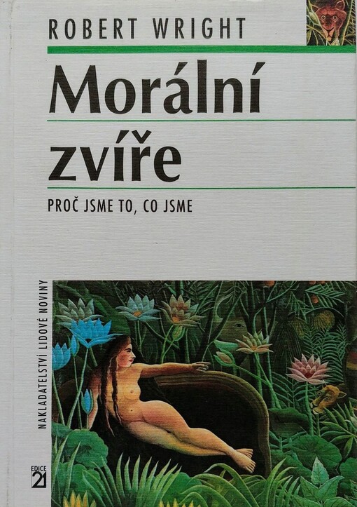 Morální zvíře: proč jsme to, co jsme